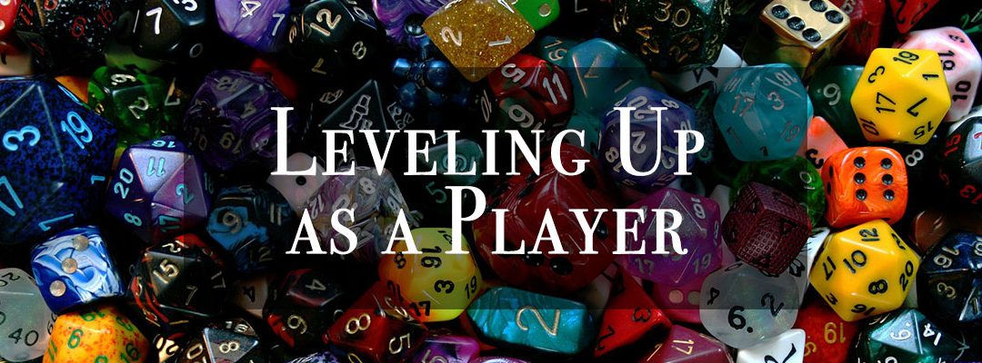 Leveling Up as a TTRPG Player